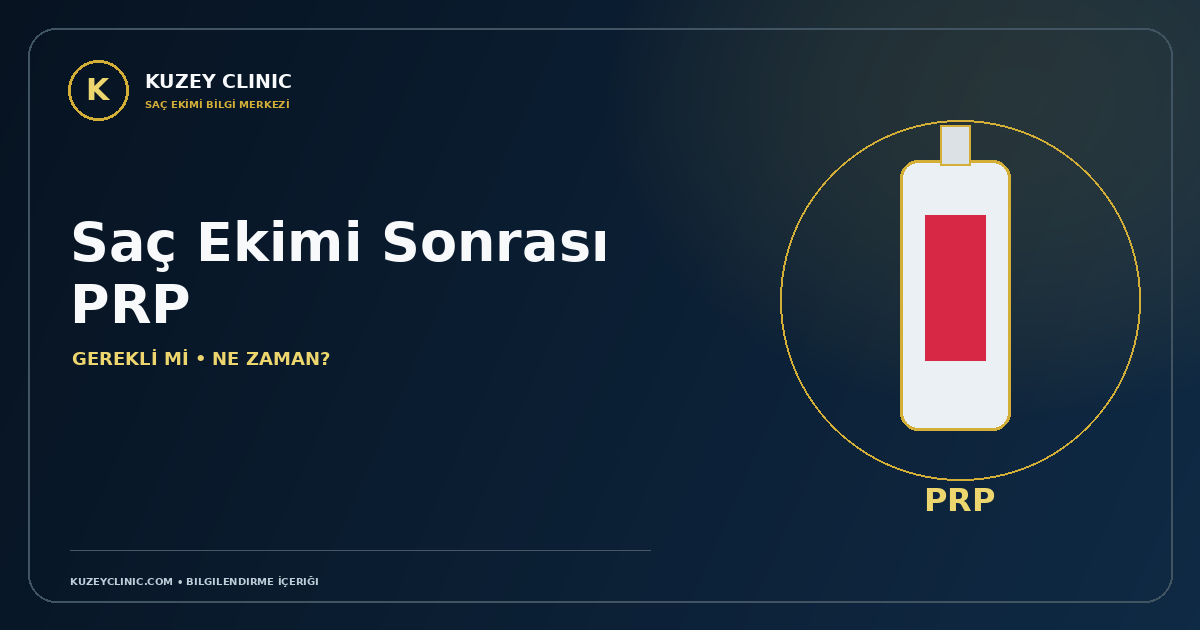 Saç Ekimi Sonrası PRP Gerekli mi Ne Zaman Değerlendirilir   Kuzey Clinic